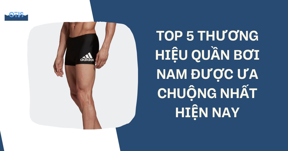 Top-5-Thuong-Hieu-Quan-Boi-Nam